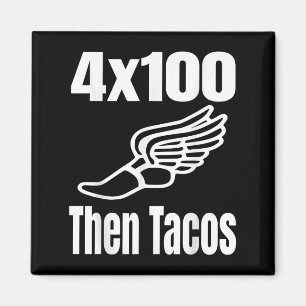Funny 4x100 Then Tacos 100 Meter Relay Race Runner Magnet