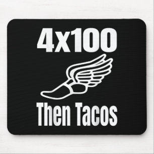 Funny 4x100 Then Tacos 100 Meter Relay Race Runner Mouse Pad