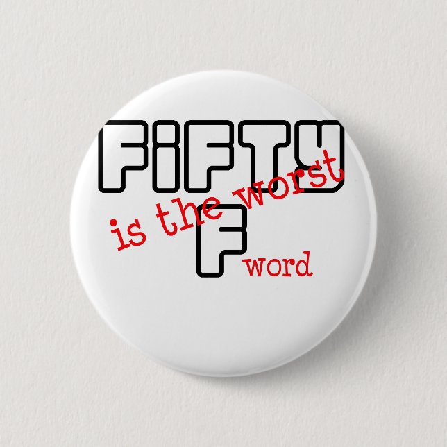 Funny, "50 is the worst" 6 cm round badge (Front)