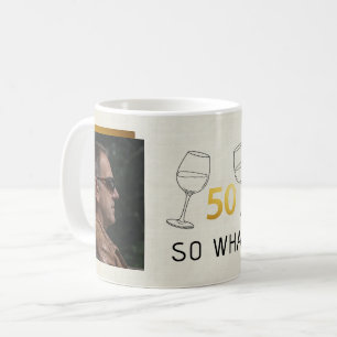 Funny 50 So What Custom Photo Birthday Coffee Mug