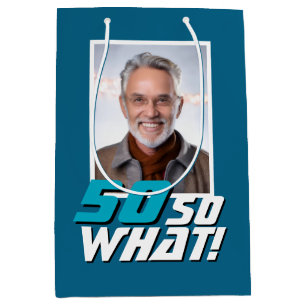 Funny 50 so what Quote Photo 50th Birthday Medium Gift Bag