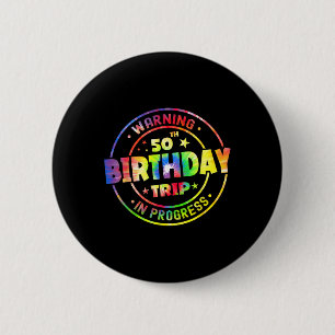 Funny 50 Years Old Warning 50th Birthday Trip In P 6 Cm Round Badge