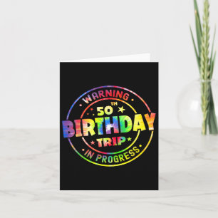 Funny 50 Years Old Warning 50th Birthday Trip In P Card