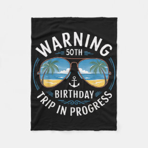 Funny 50 Years Old Warning 50th Birthday Trip In P Fleece Blanket