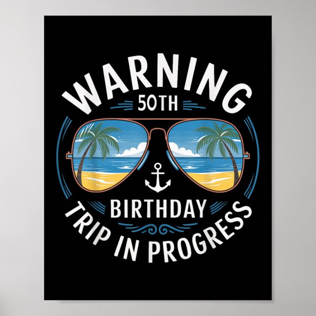 Funny 50 Years Old Warning 50th Birthday Trip In P Poster (Front)
