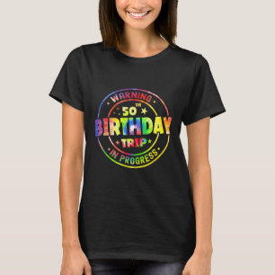 Funny 50 Years Old Warning 50th Birthday Trip In P T-Shirt