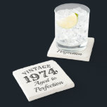 Funny 50th Birthday 1974 Aged to perfection custom Stone Coaster<br><div class="desc">Funny 50th Birthday 1974 Aged to perfection custom Stone Coast for bar or table. Custom gift for fifty year old husband, dad, grandpa, brother, boyfriend, coworker, colleague, employee, teacher, coach, friend, mum, wife, sister, aunt, grandma, boss etc. Vintage big letter typography design with funny quote. Fiftieth Bday party surprise presents....</div>
