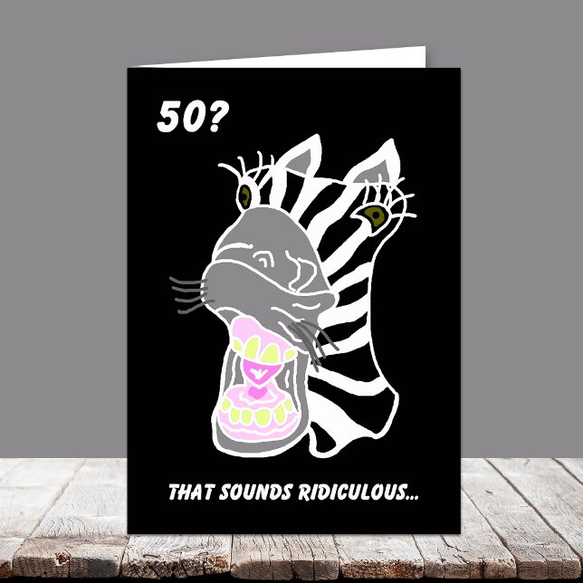 Funny 50th Birthday Card -- 50? Ridiculous (Creator Uploaded)
