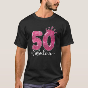Funny 50Th Birthday Fabulous 50 Years Old Birthday T-Shirt