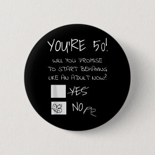 Funny 50th Birthday Gag Gift Idea 50 Years Old 6 Cm Round Badge