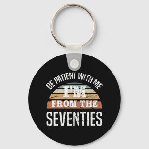 Funny 50th Birthday I’m From The 70s Key Ring