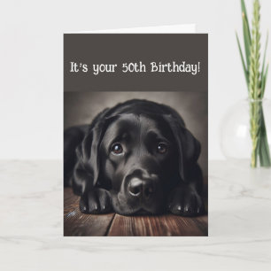 Funny 50th Birthday, Labrador Retriever Card