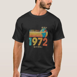 Funny 50Th Birthday May 1972 Legend Since 1972 50 T-Shirt