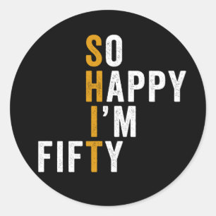 Funny 50th Birthday So Happy I'm Fifty Gift Classic Round Sticker