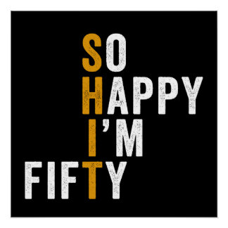 Funny 50th Birthday So Happy I'm Fifty Gift Poster