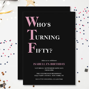 Funny 50th Birthday WTF Black & Pink Humourous Invitation