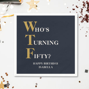 Funny 50th Birthday WTF Humourous Navy Blue Gold Napkin