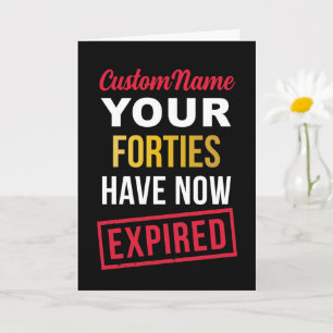 Funny 50th Birthday, Your Forties Have Expired Card