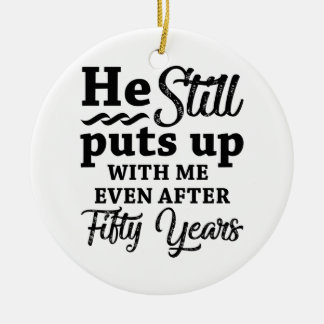 Funny 50th Wedding Anniversary Ceramic Ornament