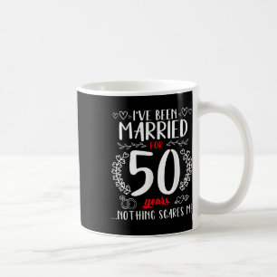 Funny 50th Wedding Anniversary Couples Married 50 Coffee Mug