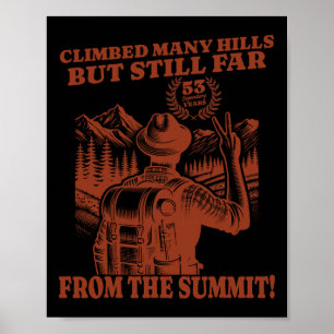 Funny 53 Birthday Hiking – Climbing Many Hills Poster