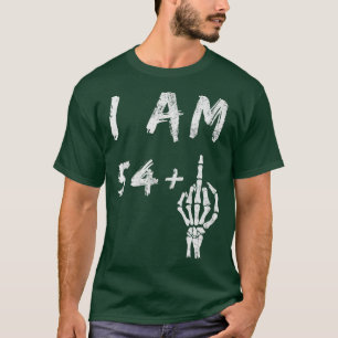 Funny 55th Birthday I Am 54 Plus Skeleton Middle F T-Shirt