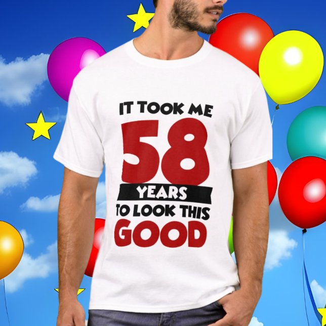 funny 58th Birthday word art look good T-Shirt (Creator Uploaded)