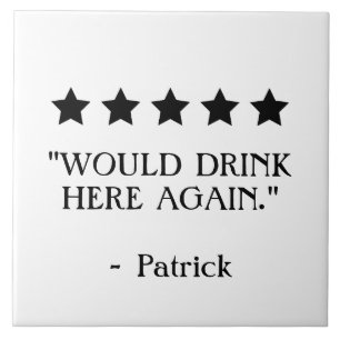 Funny 5 star Review Would Drink Here Kitchen Bar Ceramic Tile
