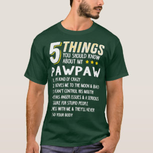 Funny 5 Things Grandpa Pawpaw Crazy Gift Idea T-Shirt