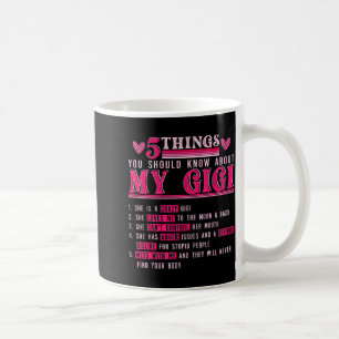 Funny 5 things should know about gigi mother's day coffee mug
