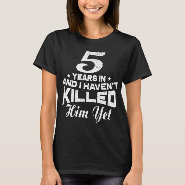 Funny 5th Wedding Anniversary Gift Wife T-Shirt (Front)