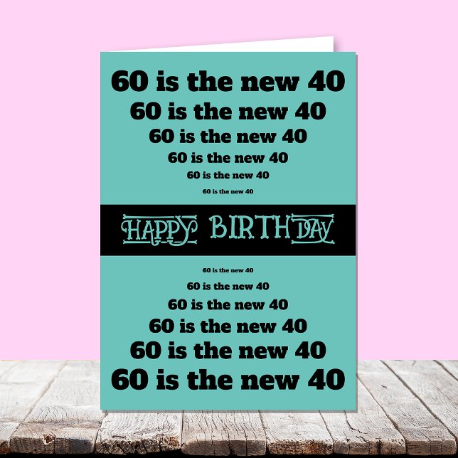 Funny 60 is the new 40 60th Birthday Card (Creator Uploaded)