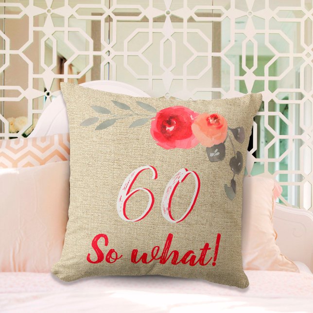 Funny 60 So What Rustic Floral 60th Birthday Cushion (Creator Uploaded)
