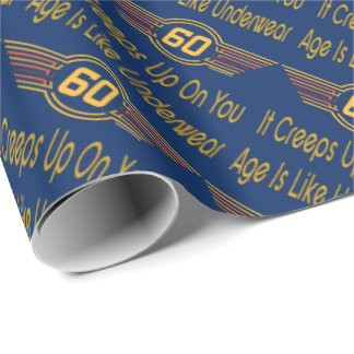 Funny 60th - Age Is Like Underwear Wrapping Paper