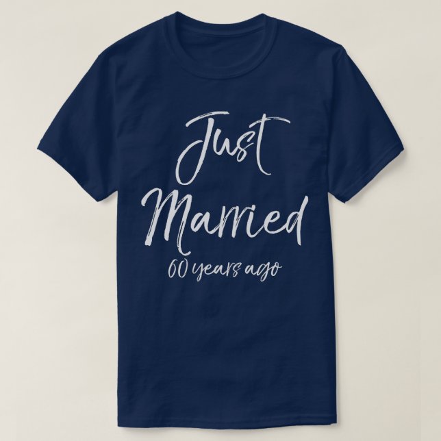 Funny 60th Anniversary Gifts Cute Just Married 60  T-Shirt (Design Front)