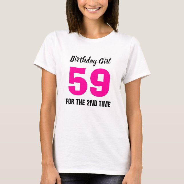 Funny 60th Birthday 59 for the 2nd time T-Shirt (Front)