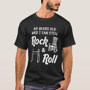 Funny 60Th Birthday Gag Gift Rock And Roll T-Shirt