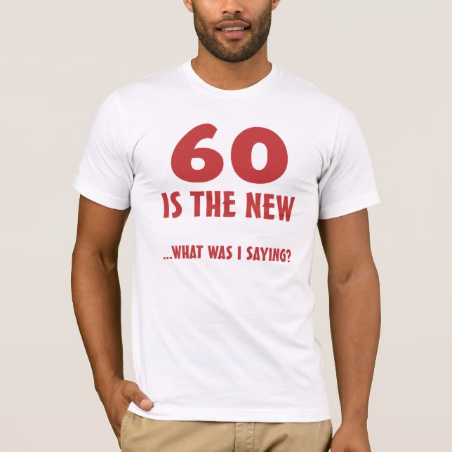 Funny 60th Birthday Gag Gifts T-Shirt (Front)