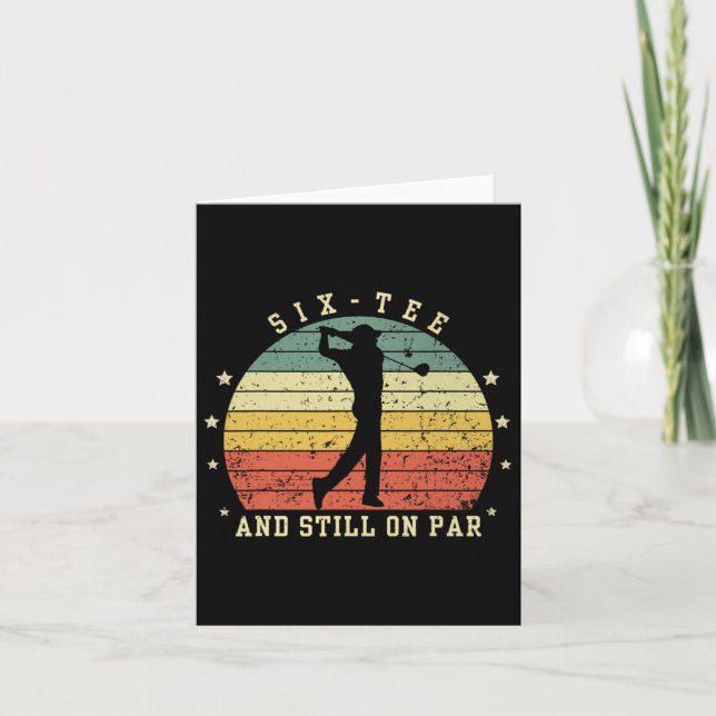 Funny 60th Birthday Golf Lover Six-tee And Still O Card (Front)