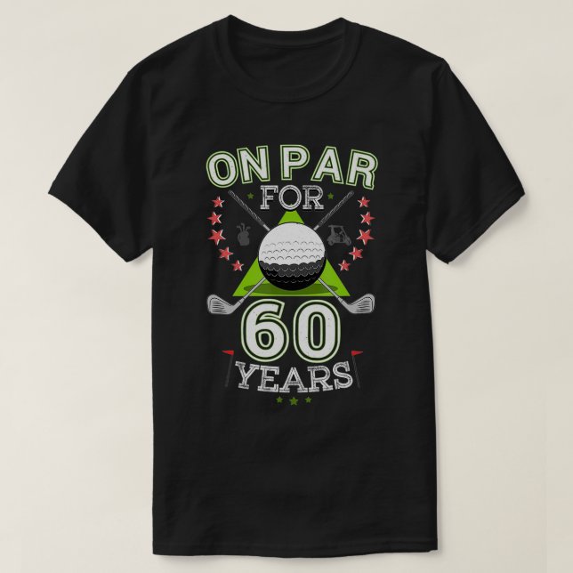 Funny 60th Birthday GolferOn Par For 60 Years Golf T-Shirt (Design Front)