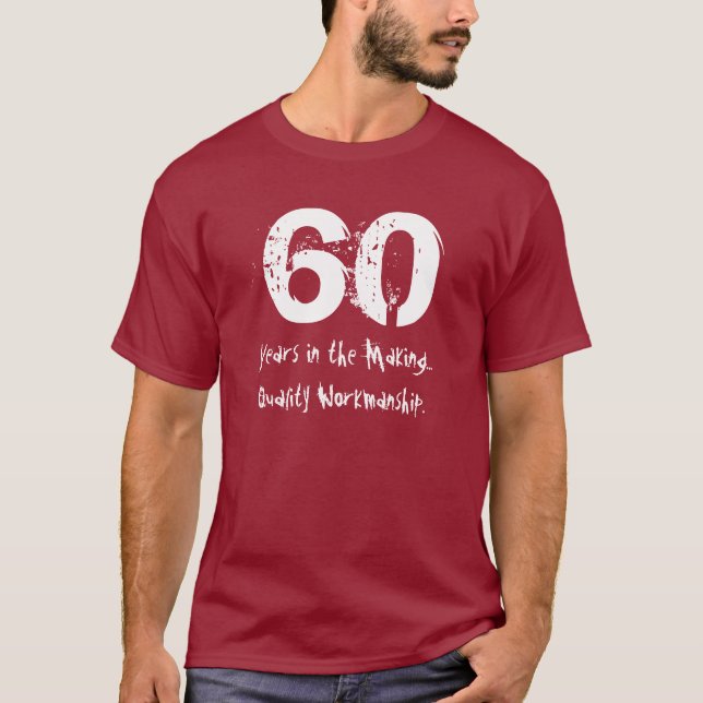 Funny 60th Birthday Quality Workmanship T-Shirt (Front)