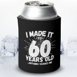 Funny 60th Birthday Quote Sarcastic 60 Year Old Can Cooler<br><div class="desc">This funny 60th birthday design makes a great sarcastic humour joke or novelty gag gift for a 60 year old birthday theme or surprise 60th birthday party! Features "I Made it to 60 Years Old... Nothing Scares Me" funny 60th birthday meme that will get lots of laughs from family, friends,...</div>