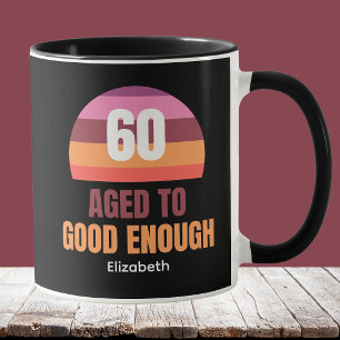 Funny 60th Birthday Sunset Aged to Good Enough Mug