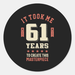 Funny 61 Years Old - 61st Birthday Gift Classic Round Sticker