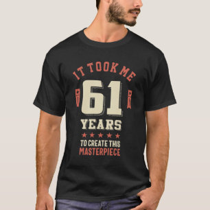 Funny 61 Years Old - 61st Birthday Gift T-Shirt