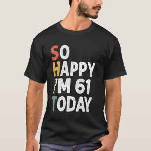 funny 62 Years Old Birthday Vintage So Happy Im 62 T-Shirt