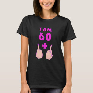 Funny 62nd Birthday Gift for Women - I Am 60 Plus T-Shirt