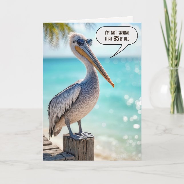 Funny 65th Birthday Pelican Card (Front)
