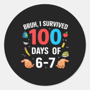 Funny 67 100th Day Of School Teacher 100 Days 6 7 Classic Round Sticker