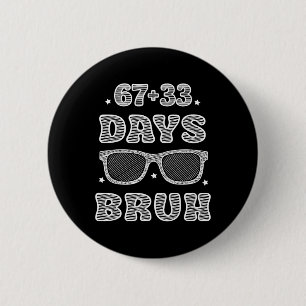 Funny 67 + 33 Days Bruh 100 Days Of School Kids Bo 6 Cm Round Badge